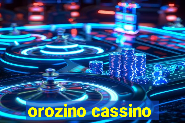 orozino cassino